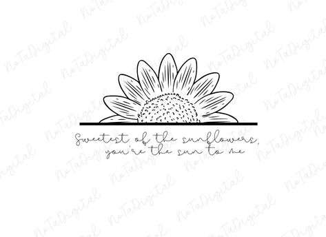 Sweetest Of The Sunflowers Tattoo, Sweetest Of The Sunflowers, Sunflowers Tattoo, Sunflower Svg, Shirt Graphics, Zach Bryan, Sunflower Tattoo, Small Tattoos, Digital Files