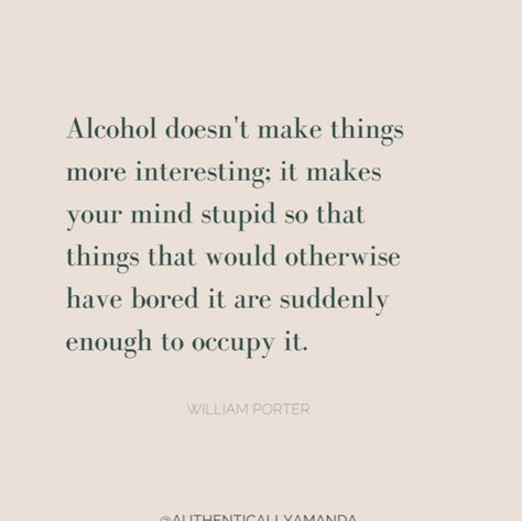 Dear Alcohol, Alcohol Awareness, Alcohol Quotes, Just For Today, Recovery Quotes, Fav Quotes, Truth Hurts, Choose Happy, Wise Quotes