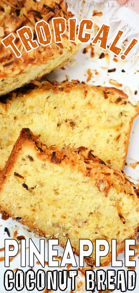 Sweet Pineapple Coconut Bread Recipe - Life Love Liz Recipes With Fresh Pineapple, Pina Colada Bread, Pina Colada Bread Recipe, Pineapple Bread Recipe, Pineapple Coconut Bread Recipe, Sweet Pineapple Coconut Bread, Pineapple Coconut Quick Bread, Hawaiian Banana Bread With Coconut And Pineapple, Pineapple Quick Bread 12 Tomatoes