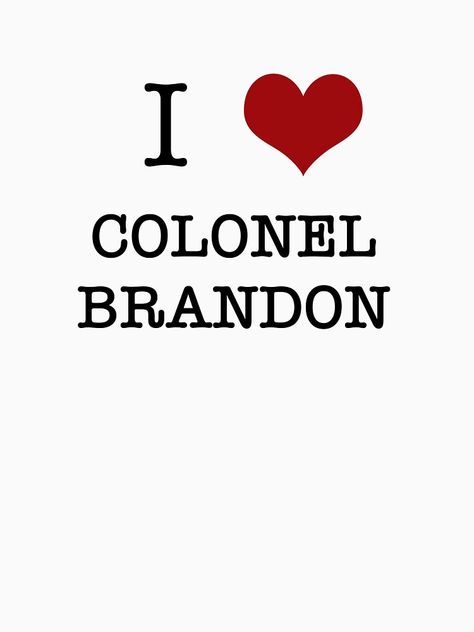 "I Heart Colonel Brandon" T-shirt by ftskim | Redbubble Colonel Brandon Aesthetic, Colonel Brandon And Marianne, Brandon Aesthetic, Colonel Brandon, Brandon The Lover, Superman Returns Brandon Routh, Alan Rickman, Jane Austen, Aesthetic Wallpapers