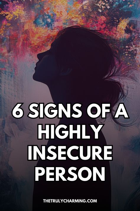 Discover 6 signs of a highly insecure person, helping you recognize behaviors which often reveal underlying insecurity. Feeling Uneasy, Signs Of Insecurity, Insecure Women, Loud People, Attention Seeking Behavior, Insecure People, Passive Aggressive Behavior, Talk Too Much, Negative People