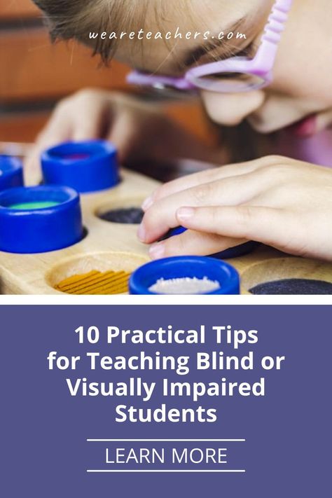 When teaching visually impaired or blind students, these simple suggestions from experts in the field can make a world of difference. Teaching Blind Students, Visual Impairment Activities Teaching, Art For Blind Students, Activities For Blind Children, Visual Impairment Activities, Visually Impairment, Teaching Volume, Library Makerspace, Braille Literacy