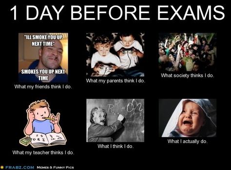 A day before an exam Day Before Exam Funny, 1 Day Before Exam, One Day Before Exam Funny, Before Exam Funny, One Day Before Exam, Day Before Exam, Night Before Exam, Before Exam, Exams Memes