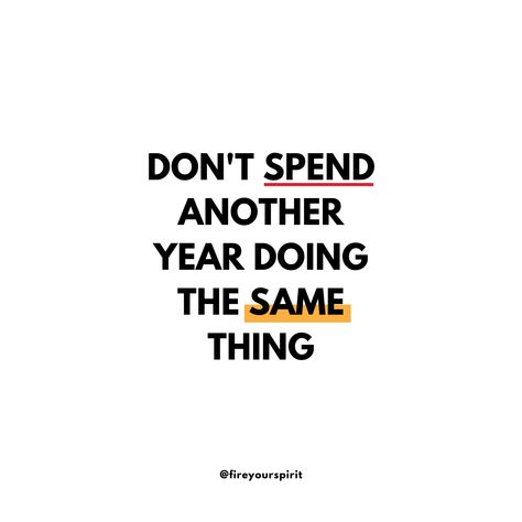 2023 Last Day, Let This Be The Year Quotes, Study First Quotes, Dont Spend Another Year Doing The Same Thing, Last Day Of 2023, Dont Spend Another Day Doing The Same, Last Day Of The Year Quotes 2023, Everything Can Change In A Year, Photos That Change Your Mindset