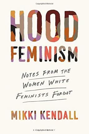 Hood Feminism : Mikki Kendall : 9781526622402 Hood Feminism, Sociology Books, Feminist Literature, What Is Feminism, Chimamanda Ngozi Adichie, Feminist Movement, Elizabeth Gilbert, Intersectional Feminism, Meaning Of Life