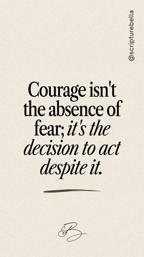 Courage Isnt The Absence Of Fear, Fear Is A Reaction Courage Is A Decision, Feel The Fear And Do It Anyway Quotes, Letting Go Of Fear Quotes, Quotes About Bravery And Courage, Courage Is Not The Absence Of Fear, Do What Scares You, Courage To Be Disliked Quotes, Elevate Quotes