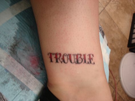 Trouble Trouble Tattoo Ideas, Trouble Tattoo, Tattoo Idea, Cute Tattoos, Body Art Tattoos, Tattoo Quotes, Body Art, Tattoo Ideas, Tattoos