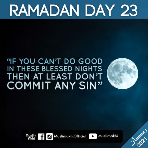 Ramadan Day 23 Quotes, Ramadan Day 23, 23 Quotes, Ramadan Month, Ramadhan Quotes, Blessed Night, Quran Hadith, Ramadan Day, A M