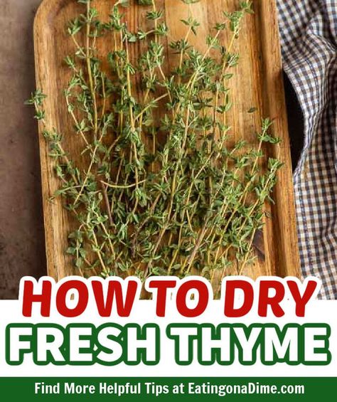 How To Dry Fresh Thyme, Drying Thyme In Oven, Dry Thyme How To, Preserving Fresh Thyme, What To Do With Lemon Thyme, How To Dry Thyme Fresh Herbs, Fresh Thyme Uses, Drying Thyme Fresh Herbs, How To Preserve Fresh Thyme