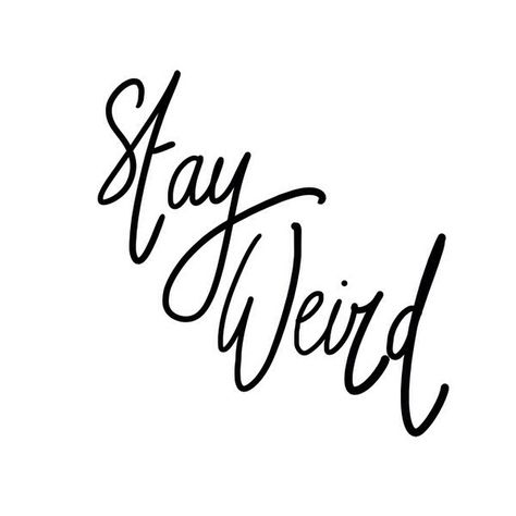 Stay weird, stay different Stay Weird Tattoo, Practice Tattoos, Circuit Joy, Live Tattoo, Remembrance Tattoos, Fantasy Tattoos, Gorgeous Hairstyles, Tattoos For Black Skin, Weird Tattoos