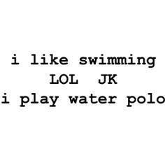 WaterPoloTShirts.com--Your Source for the COOLEST… Water Polo Quotes, Water Polo Players, Swimmers Life, Swim Team, Water Polo, Book Memes, Judo, Ideas Style, Home Ideas