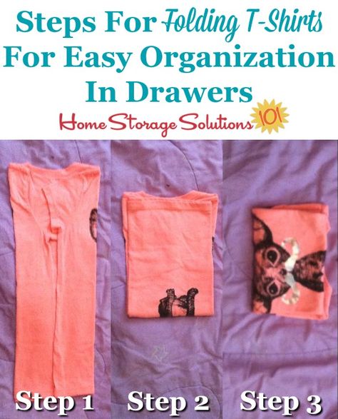 Steps for folding t-shirts for easy organization in drawers {on Home Storage Solutions 101} #FoldingShirts #FoldShirts #HowToFold Tshirt Storage Ideas Closet Organization, Tshirt Storage Ideas, Shirt Storage Ideas, Tshirt Storage, Clothes In Drawers, Fold T Shirts, Diy Clothes Organization, Fold Shirts, Folding Shirts