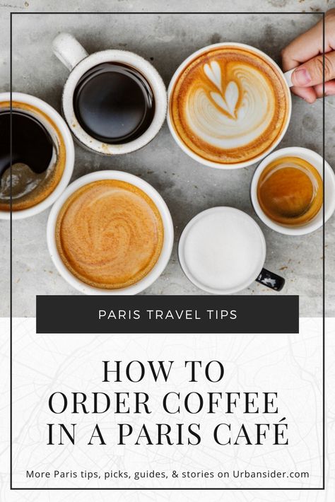 How To Order Coffee In Paris, Coffee In France, Best Coffee In Paris, American Cafe, Coffee In Paris, Order Coffee, Paris Tips, Cafe Creme, Dinner In Paris