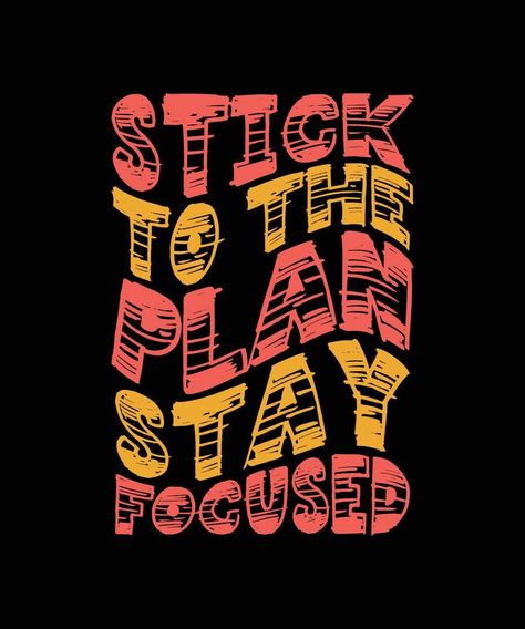 stick to the plan stay focused lettering quote Stick To The Plan Quote, Stick To The Plan, Planning Quotes, Lettering Quotes, The Plan, Stay Focused, Vector Graphics, Vector Free, Software