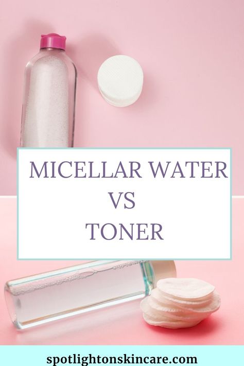 What Is Toner For Skin Care, Skin Toner Benefits, When Do You Use Toner Skincare, Benefits Of Micellar Water, Micellar Water Benefits, How To Use Toner, Best Micellar Water, Mini Micellar Water, Best Toner