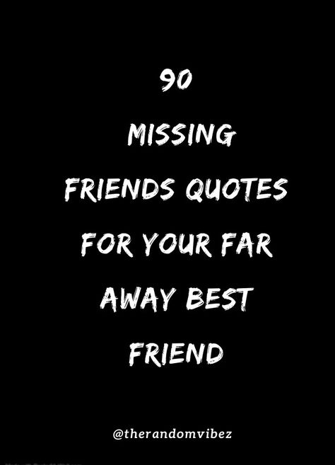 Miss You My Friend Quotes, Missing My Bff Quotes Funny, Miss My Bff Quotes, Missing You My Friend, Friends Distance Quotes, Miss You Already Quotes Friends, Miss A Friend Quote, Missing My Friends Quotes Funny, I Already Miss You Quotes