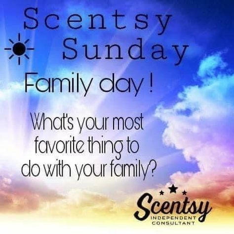 What do you like to do with your family? Https://JessicaFelch.scentsy.us Goodnight Scentsy Post, Scentsy Sunday Post Ideas, Scentsy Good Morning Sunday, Scentsy Sunday 2024, Scentsy Saturday Posts 2023, Scentsy Days Of The Week, Sunday Scentsy Post, Scentsy Sunday Post 2023, Scentsy Monday Posts