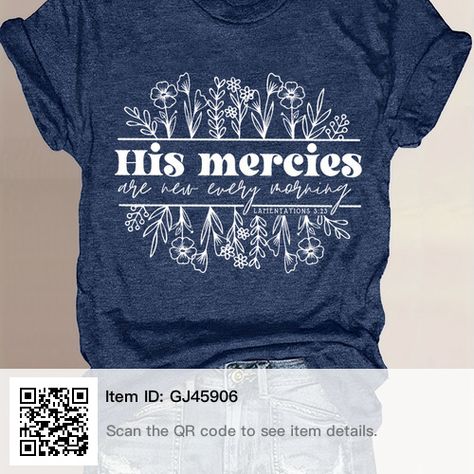 Christian Apparel Teepublic, Simple Bible Shirts, Best Selling Christian Tshirts, Jeses Shirts, Cute Vinyl Shirts Women Christian, Neonatal Loss, Mercies Are New Every Morning, His Mercies Are New, Bible Shirts