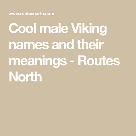 Cool male Viking names and their meanings - Routes North Male Viking, Nordic Names, Names And Their Meanings, Norse Names, Viking Names, Erik The Red, Cleft Chin, Sons Of Ragnar, Norse Words