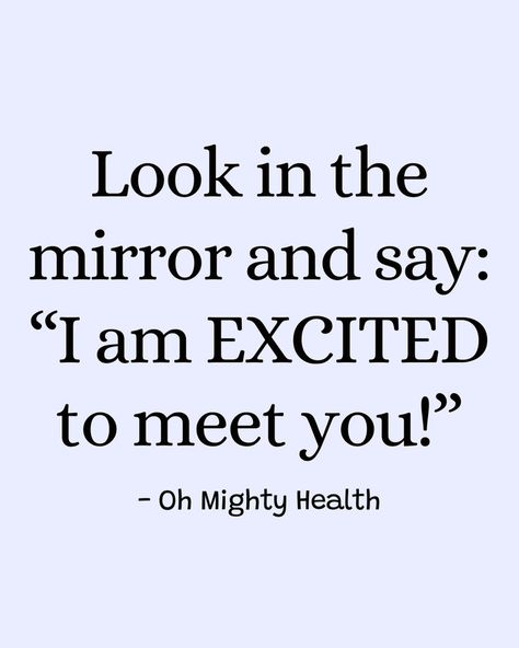 Motivational self-love quote in black text on soft lavender background reads "Look in the mirror and say: 'I am EXCITED to meet you!'" - transformative mirror affirmation. Self Confidence Building Quotes, Self Confidence Building, Person In The Mirror, Build Self Esteem, Confidence Building Quotes, Building Quotes, Secret Sauce, More Quotes, Positive Self Talk