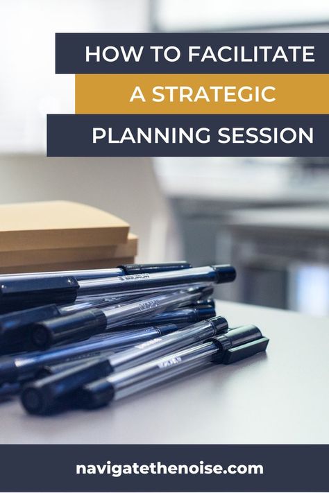 Business Growth Consulting - NEW Blog Post: How To Facilitate A Strategic Planning Session. By Navigate The Noise.com Workforce Planning, Business Plan Design, Marketing Strategy Examples, Strategic Planning Template, Wfh Office, Strategy Planning, Strategic Planning Process, Leadership Strategies, Online Business Strategy