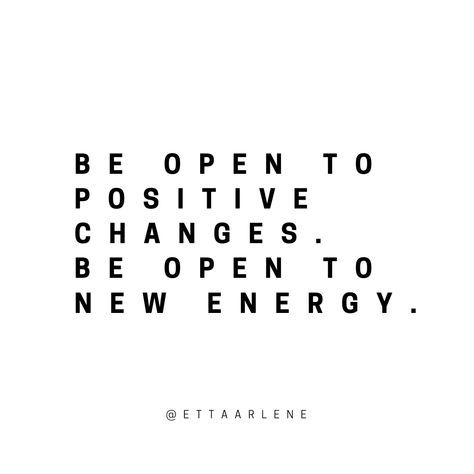 Open To New Experiences Quotes, Be Open Quotes, Vibrational Energy Quotes, New Experiences Quotes, 2024 Manifesting, Change Quotes Positive, Open Mindedness, Experience Quotes, Open Quotes