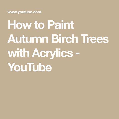 How to Paint Autumn Birch Trees with Acrylics - YouTube Paint Birch Trees, Paint And Sip At Home, Acrylic Step By Step, Paint Autumn, Birch Trees Painting, White Birch Trees, Warm Palette, Color Techniques, Titanium White