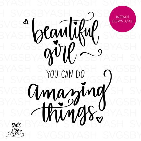 Excited to share this item from my #etsy shop: Beautiful Girl You Can Do Amazing Things Svg, Little Girls Room, Inspirational Sayings, Motivational Sayings, Inspiring Quotes for Teens You Can Do This Quotes, Insperatinal Quotes, Inspiring Quotes For Teens, Logan Quotes, Emma Quotes, Quotes For Teens Girls, Drawing Sunset, Inspirational Quotes For Teens