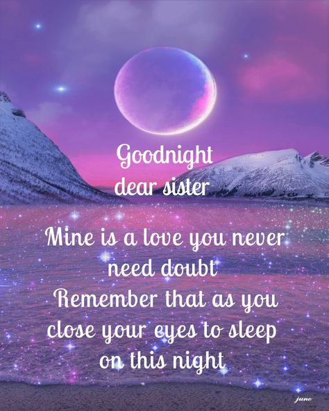 Good Night Sisters Sweet Dreams, Good Night Sister Sweet Dreams, Good Night Sister Quotes Beautiful, Goodnight Sister Quotes, Good Night Sister I Love You, Good Night Sis, Goodnight Sister, Loving You For Him, Beautiful Sister Quotes