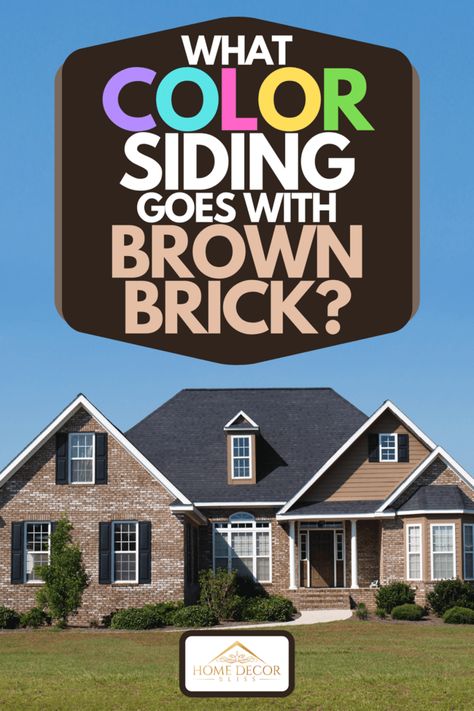 Siding Colors For Houses With Brick, Brown Brick House Exterior Color Schemes, Brown Brick House Exterior, Brick House Exterior Colors Schemes, Brick House Siding, Brown Brick Exterior, Brown Brick Houses, Entryway Paint Colors, Siding Colors For Houses