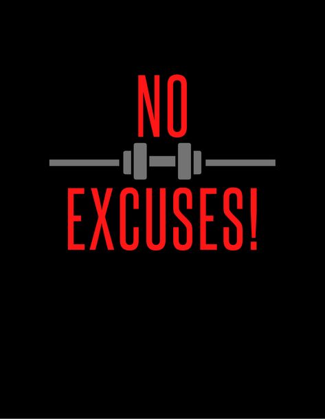 No More Excuses Quotes, Gym Tshirt Design, Morning Workout Motivation, No More Excuses, Work Images, House Construction, Construction Plan, Motivation Board, No Excuses