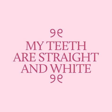 Straight White Teeth Affirmations, White Teeth Affirmations, Perfect Teeth Affirmations, Vampire Affirmations, Teeth Affirmations, Mind Affirmations, Manifesting Vision Board, Affirmation Board, Vision Board Affirmations