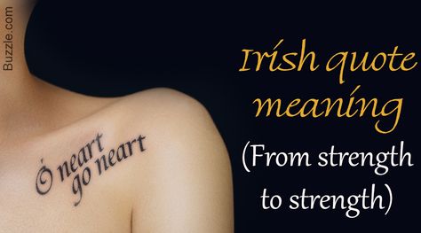 Ireland has been a source of inspiration for all forms of art for a very long time. Along with being a source of inspiration for poetry, music, paintings, etc., tattoos have also been influenced by Irish culture. Irish Quotes Tattoos, Irish Quotes Gaelic, Irish Gaelic Tattoo, Tattoos Meaning Family, Gaelic Quotes, Gaelic Tattoo, Irish Tattoo, Ireland Tattoo, Celtic Words