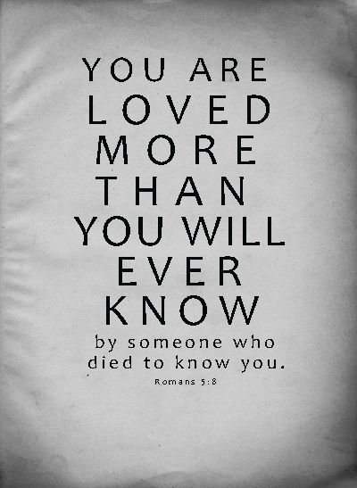 33 Inspiring Life Celebration Quotes - "You are loved more than you will ever know by someone who died to know you." Woord Van God, Ayat Alkitab, You Are Loved, Verse Quotes, Jesus Loves, The Words, Great Quotes, Word Of God, Christian Quotes