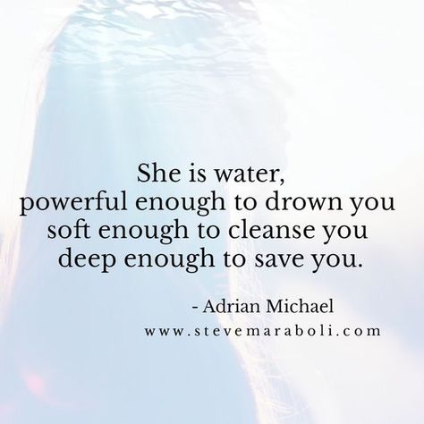 She Is Water, Steve Maraboli, Falling In Love Quotes, Note To Self, Save You, Great Quotes, Beautiful Words, Inspire Me, The Truth