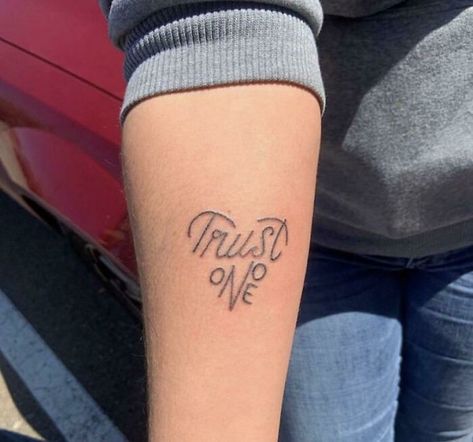 Trust Onoe Dont Trust Tattoo, Trust Noone Tattoos, Trust Tattoo, Read Sign, Promo Poster, Dont Trust, What Happens When You, Out Loud, Walking Dead