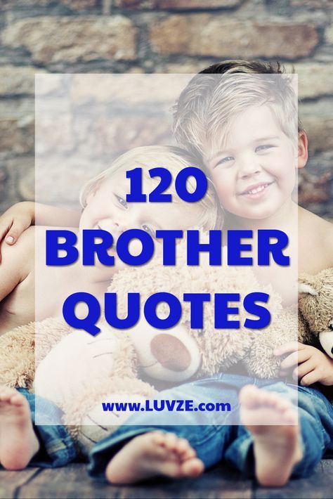 Are you looking for the best brother quotes? Look no further! Here are top 120 sweet and inspirational quotes for brothers. Quotes For Big Brother, Cute Brother Quotes, Funny Brother Quotes, Beautiful Sister Quotes, Best Brother Quotes, Boy Mom Quotes, Little Brother Quotes, Am Quotes, Big Brother Quotes