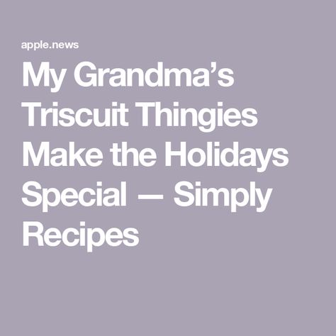 My Grandma’s Triscuit Thingies Make the Holidays Special — Simply Recipes Beef Roasts, Simply Recipes, Roasts, Event Food, My Cousin, Small Bites, Roast Beef, Decadent Desserts, Delicious Salads