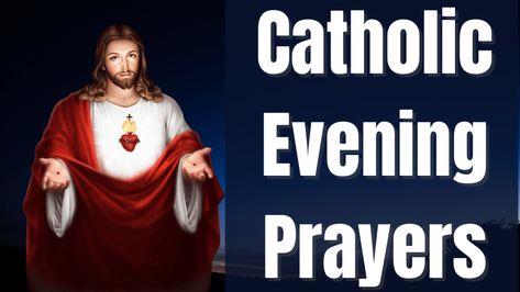 Catholic Evening Prayers - The Catholic Crusade Sleep Prayer, Evening Prayers, Catholic Prayers Daily, Slow To Anger, Evening Prayer, Prayers For Strength, Prayer List, Asking For Forgiveness, Peace Of God