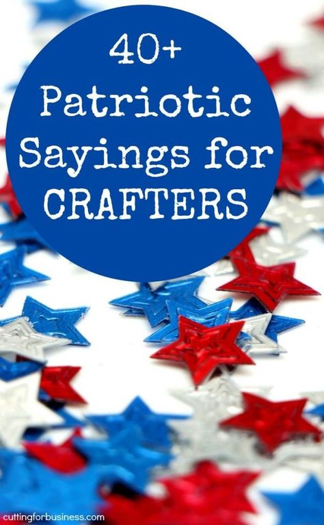 40+ Patriotic Sayings for Silhouette Cameo, Curio, Mint, or Cricut Explore Crafters - by cuttingforbusiness.com Veterans Day Cricut Ideas, 4th Of July Sayings, July Sayings, Patriotic Sayings, Patriotic Signs, Patriotic Activities, Painted Pallet, Patriotic Words, Sign Sayings