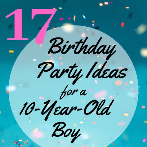 17 Birthday Party Ideas for a 10-Year-Old Boy Birthday Ideas For 10 Year Boy, 10 Boy Birthday Party Ideas, Birthday Party Ideas For 10 Year Boy, 10th Birthday Themes Boys, 10 Year Birthday Party Ideas Boys, Ten Year Old Boy Birthday Party Ideas, Birthday Party Ideas 10 Boy, Ten Year Old Birthday Party Ideas, 10th Birthday Party Ideas For Boys