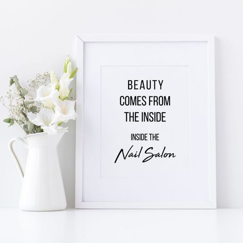 Nail Salon Wall Art Printables for Instant Download, " Beauty Comes From The Inside, Inside The Nail Salon", Nail Art Beauty Salon Quote Decor, Nail Technician Art Beauty Quotes, Nail Artist Art Poster Gift for Salon.Salon Quote Decor Nail Salon, Nail Salon Wall Art, Nail Technician Quotes, Manicure Quotes, Nail Tech Quotes, Nail Memes, Tech Quotes, Salon Wall Art, Salon Quotes