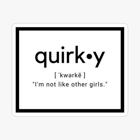 Quirky Stickers, I'm Not Like Other Girls, Sticker Product, Quirky Quotes, Bio Quotes, Love Dream, Quirky Gifts, Dream Board, Wise Words