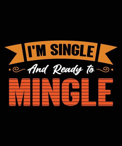 I'm Single and Ready to Mingle Single And Ready To Mingle Quote, Cookie Lyon Quotes, Im Single Quotes, Single Ready To Mingle, Single And Ready To Mingle, Cookie Lyon, I'm Single, Vector Doodle, Single Humor