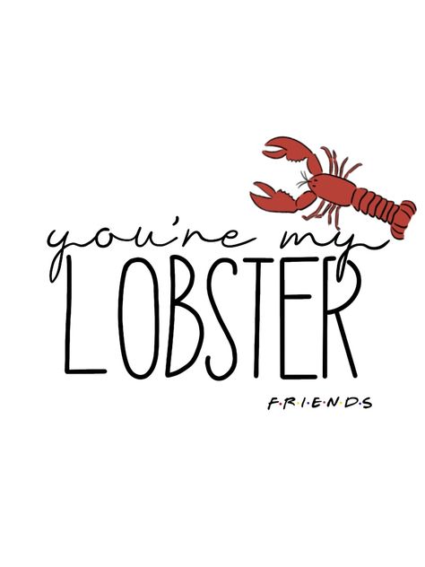 Lobster Friends Quote, Friends Coffee Bar, Friends Lobster, Friends Widget, Lobster Tattoo, Friends Scrapbook, Good Friends Are Hard To Find, Friends Journal, Brand Design Ideas