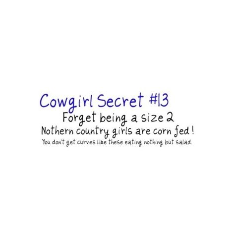 This Pin was discovered by McKenzie Gill. Discover (and save!) your own Pins on Pinterest. | See more about cowgirl secrets, cowgirls and country. Cowgirl Problems, Quotes Country, Cowgirl Secrets, Cowgirl Quote, Country Girl Problems, Country Girl Life, Cowgirl Quotes, Everything Country, Country Strong