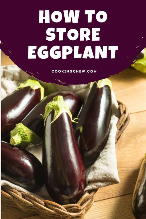 Freezing Eggplant How To, Storing Eggplant, Can You Freeze Eggplant, How To Fix Eggplant, Eggplant Storage, How To Store Eggplant, Preserving Eggplant, How To Tell If Eggplant Is Ripe, Vegetable Storage