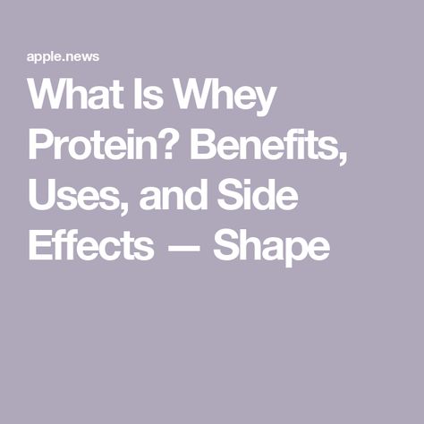 What Is Whey Protein? Benefits, Uses, and Side Effects — Shape What Is Whey Protein, Whey Protein Benefits, Protein Benefits, More Protein, Whey Protein Powder, Food Source, Whey Protein, Move It, Build Muscle