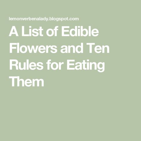 A List of Edible Flowers and Ten Rules for Eating Them Edible Flowers List Of, Drinks With Edible Flowers, Cooking With Edible Flowers, Edible Flowers For Tea, Rosalind Creasy Edible Garden, Anise Hyssop, Edible Flowers, Herb Garden, Basil