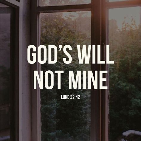 Luke 22 42, Gods Will, Faith Encouragement, Biblical Quotes, Let God, Scripture Quotes, Verse Quotes, Bible Inspiration, Scripture Verses